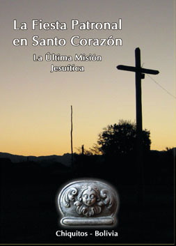 La Fiesta Patronal en Santo Corazón - La última Misión Jesuítica